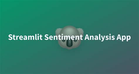 Streamlit Sentiment Analysis App A Hugging Face Space By Adoley