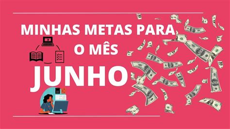 Metas Para O M S De Junho Youtube