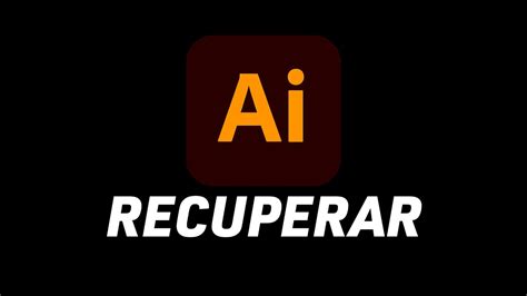 C Mo Recuperar Archivos Cuando Falla Adobe Illustrator Youtube