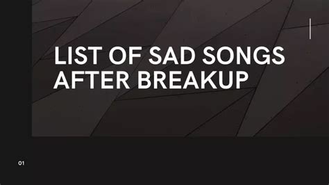 PPT - LIST OF SAD SONGS AFTER BREAKUP - PPT PowerPoint Presentation ...