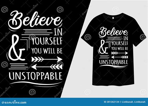 Believe In Yourself You Will Be And Unstoppable Typography T Shirt