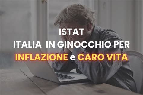 Istat Italia In Ginocchio Per Inflazione E Caro Vita Daniele Pescara