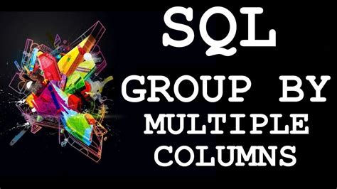 How To Do Group By With Multiple Columns In Sql Templates Sample Printables