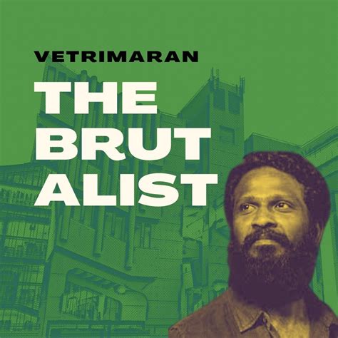 Vetrimaran — The Brutalist. Brutalism in art is about being… | by Arun ...