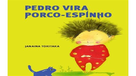 Pedro vira porco espinho Janaina Tokitaka História Infantil YouTube