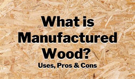 What is Manufactured Wood? | Types, Uses, Pros and Cons