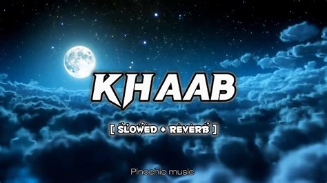 Khaab Slowed Reverb Akhil Parmish Verma Punjabi Lofi Song