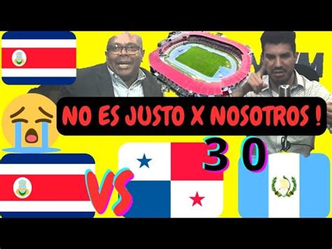 Ticos Furisos Vs Panama No Es Justo Que Se Cierre En Panama