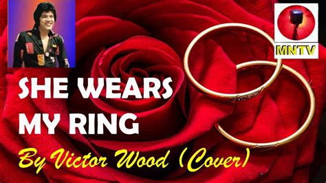 SHE WEARS MY RING BY VICTOR WOOD COVER Victorwood Videoke