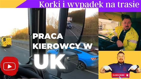 Praca kierowcy w UK Polacy w UK jadę DAFem w trasę YouTube