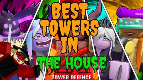 Best Towers In The House Td How To Win Every Game In The House Td Roblox Youtube