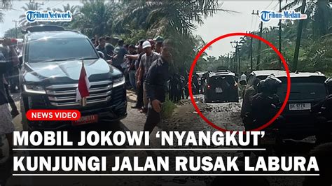 Mobil Presiden Jokowi Nyangkut Saat Sidak Jalan Rusak Parah Di Labura