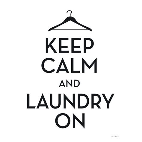 Trinx Keep Calm And Laundry On By Lettered And Lined Wayfair