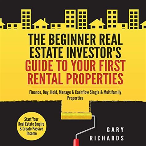 The Beginner Real Estate Investors Guide To Your First Rental