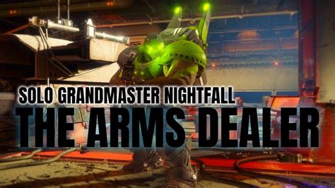 Destiny 2 Solo Grandmaster Nightfall The Arms Dealer YouTube