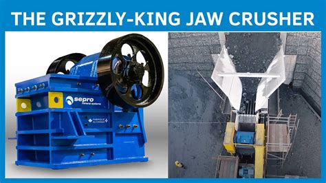 The Grizzly King Jaw Crusher From Sepro Heavier And Stronger Than