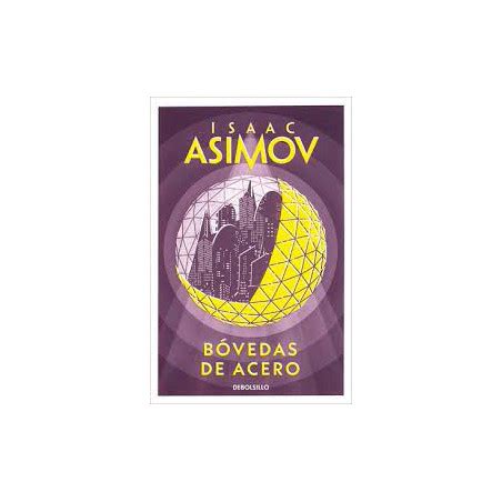 Libro BÓVEDAS DE ACERO Isaac Asimov