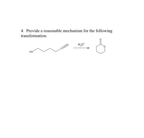 Solved Provide A Reasonable Mechanism For The Following Chegg