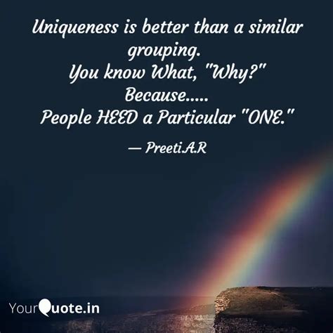 Uniqueness Is Better Than Quotes Writings By Preeti YourQuote