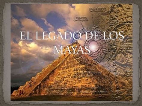 El Legado De Los Mayas Ppt