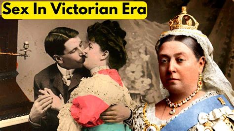 What Sex Was Like In Victorian Era Youtube