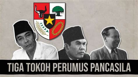 3 Tokoh Nasional Perumus Pancasila Dan Isi Rumusan Dasar Negara