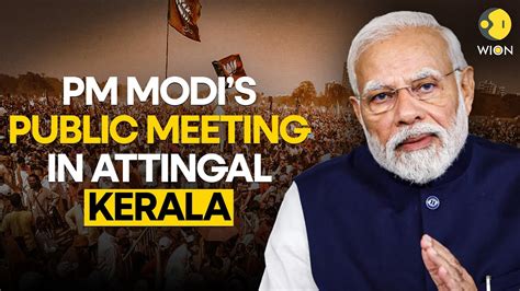 Pm Modi Live Public Meeting In Attingal Kerala Lok Sabha Election