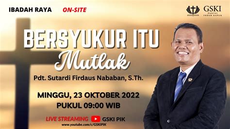 Bersyukur Itu Mutlak Pdt Sutardi Firdaus Nababan Ibadah Raya 231022