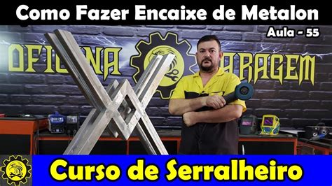 Curso De Serralheiro 55 Como Fazer Encaixe De Metalon YouTube