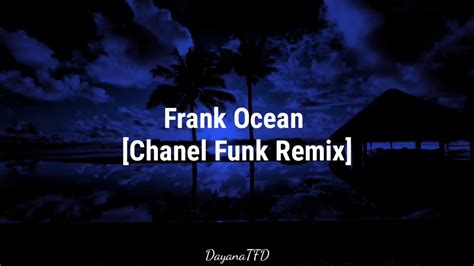 Frank Ocean Chanel Funk Remix Youtube