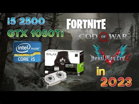 Intel Core I5 2500 GTX 1050Ti 4GB Test In 3 Games Is It Still