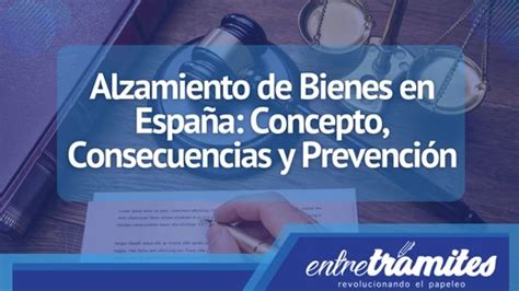 Alzamiento De Bienes En Espa A Entre Tr Mites