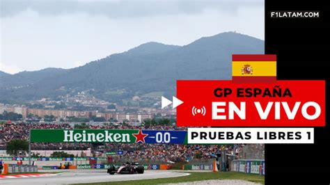 Primera Sesión De Pruebas Libres Del Gran Premio De España ¡en Vivo