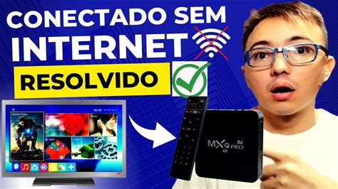 Tv Box Conectada Sem Internet Resolva Agora Youtube