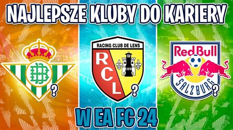 12 NAJLEPSZYCH KLUBÓW DO KARIERY W EA FC 24 YouTube