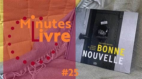 Vidéos Minutes Livre 25 Bonne nouvelle Histoire de la prison de