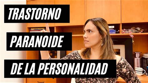 Trastorno Paranoide De La Personalidad ¿qué Es Causas Y Tratamiento