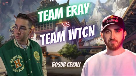 TEAM ERAY VS TEAM WTCN CEZALI VALORANT YouTube