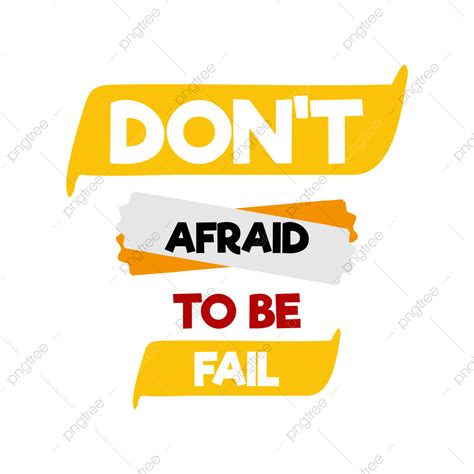 Dont Be Afraid To Fail Quote Motivation Vector Png And Vector With