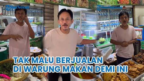 Potret Epy Kusnandar Banting Setir Tak Malu Berjualan Di Warung Makan