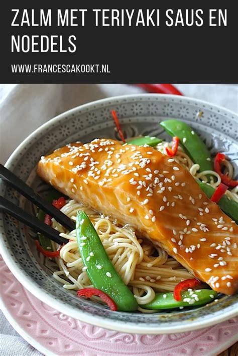 Zalm Met Teriyaki Saus En Noedels Francesca Kookt Teriyaki Saus