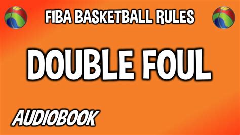 FIBA Rules Article 35 DOUBLE FOUL Rule 6 Audiobook YouTube