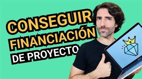 C Mo Conseguir Financiamiento Para Emprender Una Empresa Actualizado