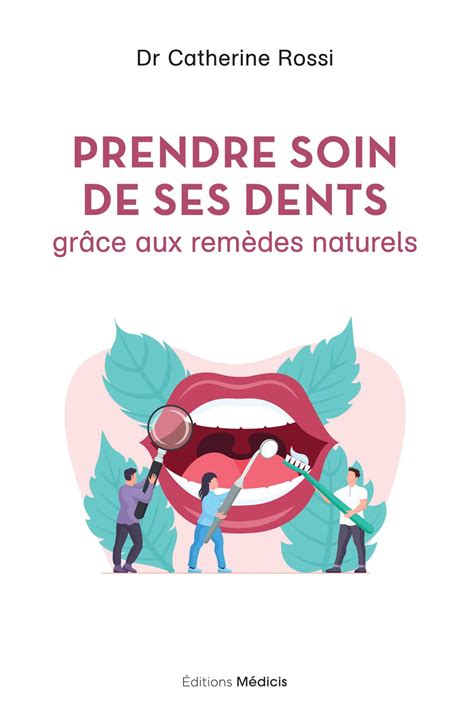 Calam O Prendre Soin De Ses Dents Dr Catherine Rossi Extrait