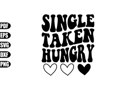 Single Taken Hungry Svg Graphic By Creativekhadiza124 · Creative Fabrica