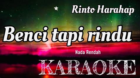 Rinto Harahap Benci Tapi Rindu Karaoke Nostalgia YouTube