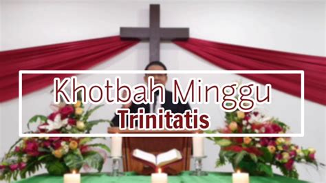 Khotbah Minggu Trinitatis Tanggal 07 Juni 2020 Di HKBP Bumi Anggrek