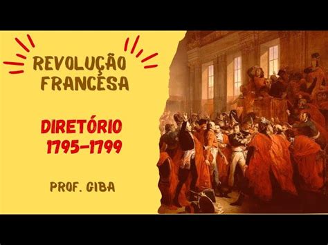 O Que Foi O Diretorio - Diretorio Da Revolucao Francesa Consulado (Revolução Francesa)