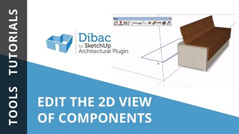 Tutorial 5 Edit The 2D View Of Components Dibac For SketchUp