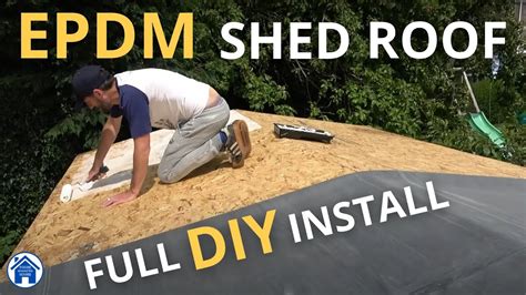 How To Fit An Epdm Shed Roof Epdm Membrane Installation Rubber Shed